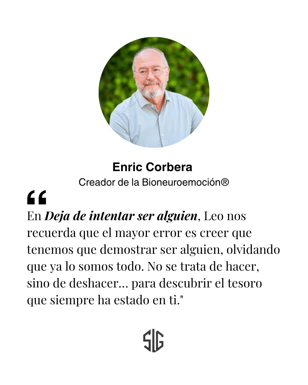 Testimonio de Enric Corbera sobre Deja de intentar ser alguien