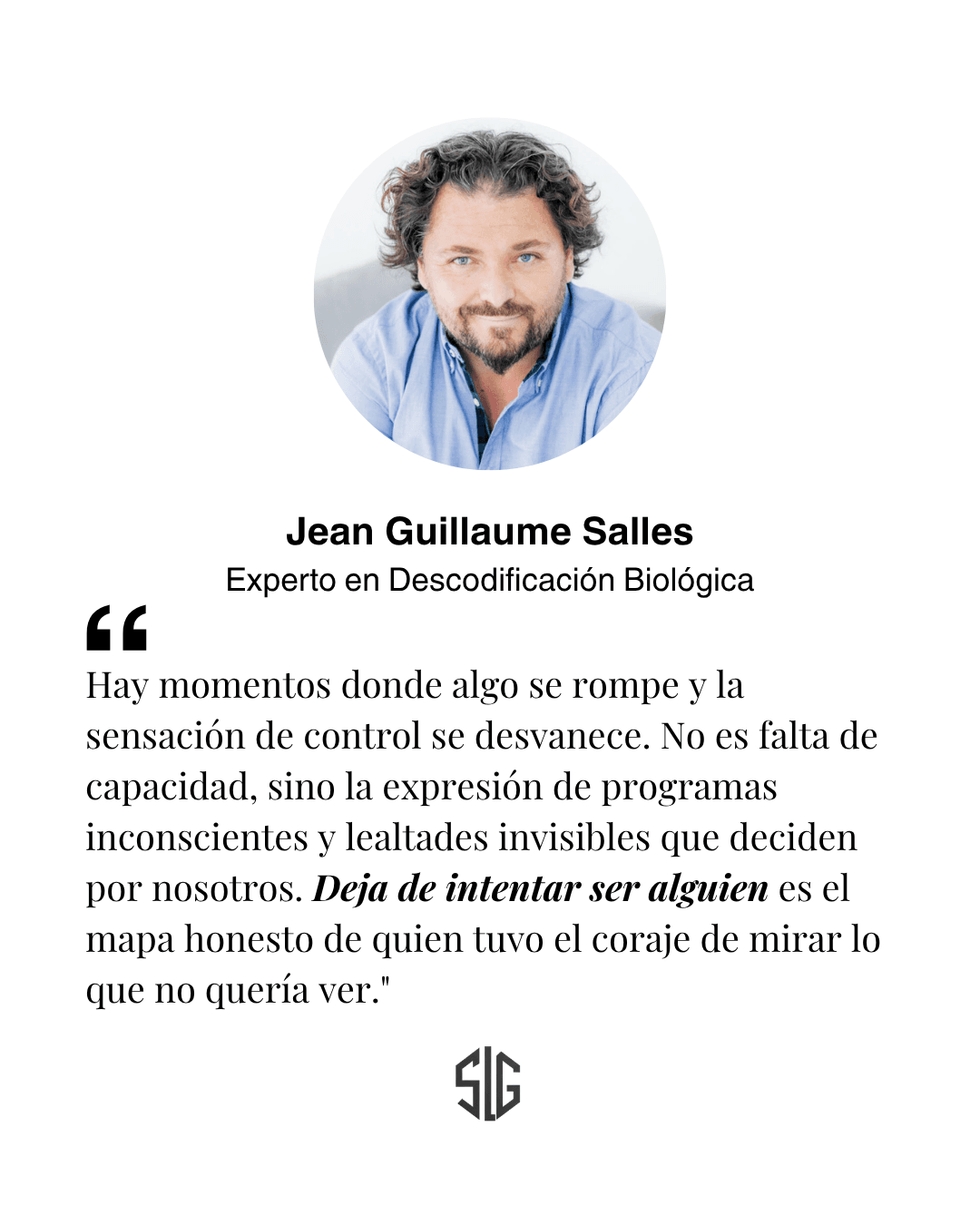 Testimonio de Jean Guillaume Salles sobre Deja de intentar ser alguien