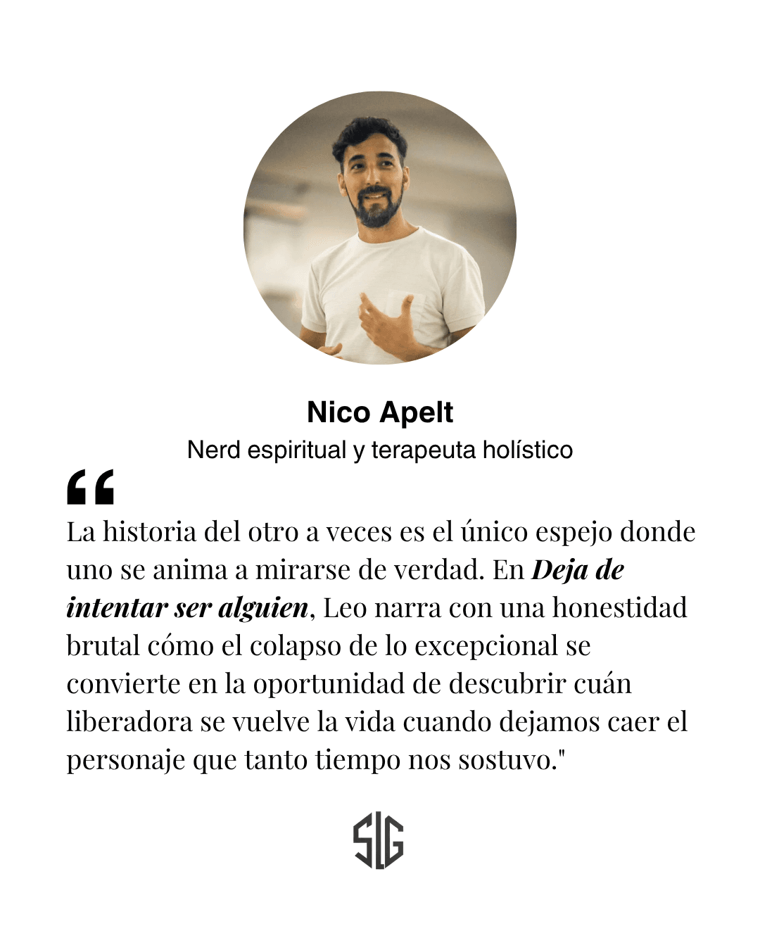 Testimonio de Nico Apelt sobre Deja de intentar ser alguien